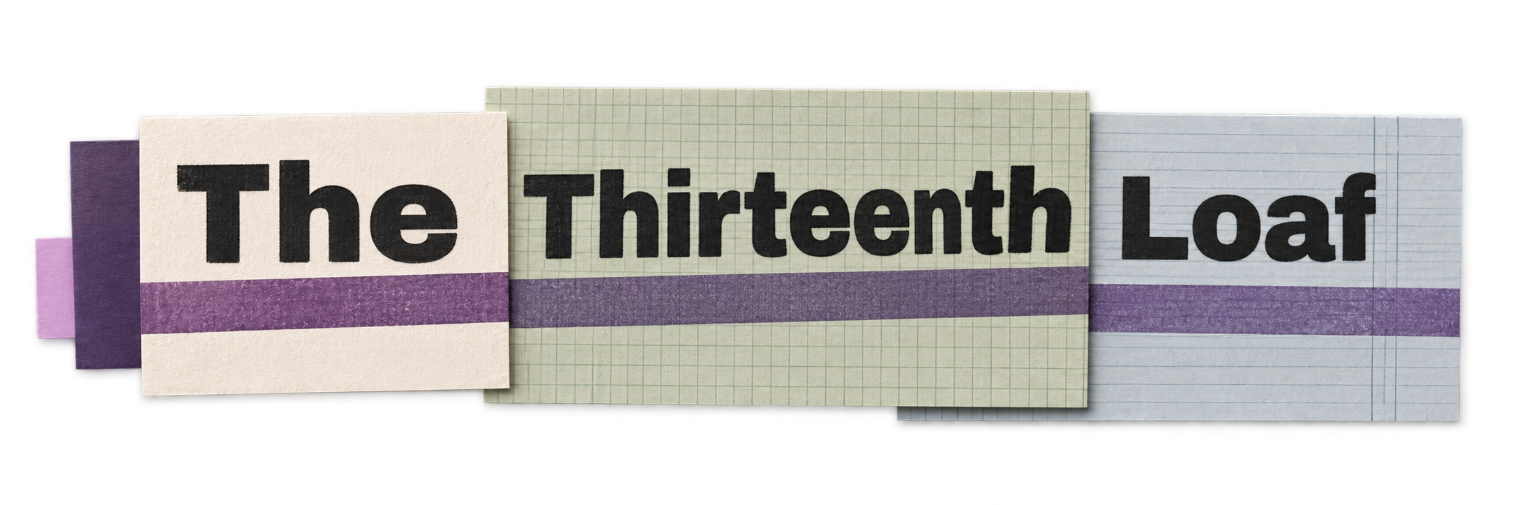 The Thirteenth Loaf printed on layered Docket papers